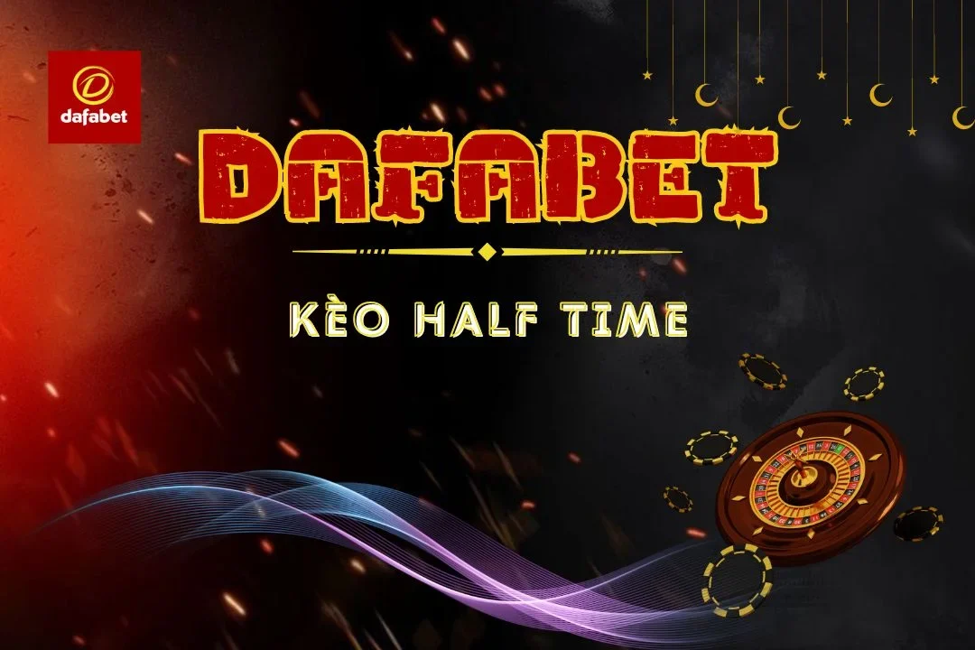 Kèo Half Time – Chi Tiết Hướng Dẫn Cách Đặt Kèo